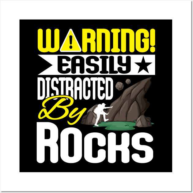 Funny Geology Quote Easily Distracted by Rocks Wall Art by ArtedPool
